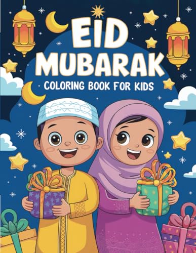 Eid Mubarak Coloring Book for Kids: Fun Islamic Activities with 50 Unique Illustrations of Mosques, Lanterns, Crescent Moons, and Eid Celebrations for Boys & Girls