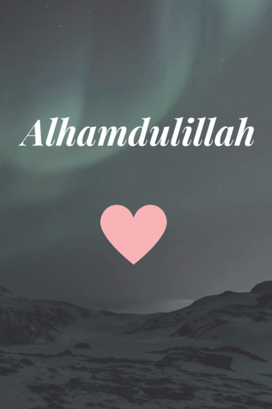 alhamdulillah notebook: Alhamdulillah journal, Islamic Planner, Muslim Journal Notebook, Perfect Gift For Muslim, Blank Lined Journal, Islamic Gift, A ... Men , Women And Kids, 6x9 Inches, 120 Pages: Muslim journals, Goda's: 9798699544035