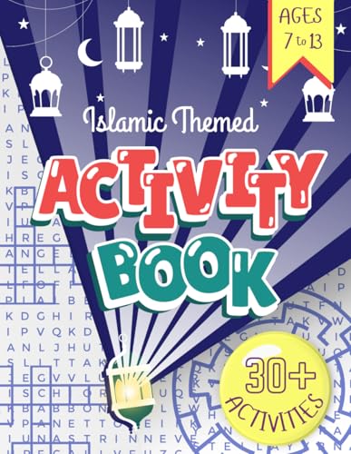 Islamic Themed Activity Book: Islamic Activity Book for Kids Aged 7 to 13 with 30 Puzzles for Ramadan, Eid, School (Islamic Activity Book Collection For Kids)