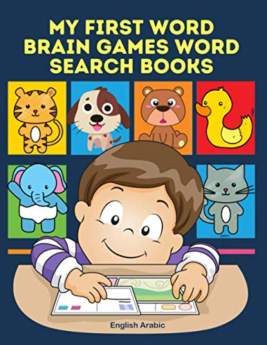 My First Word Brain Games Word Search Books English Arabic: Easy to remember new vocabulary faster. Learn sight words readers set with pictures large ... read to improve children's reading skills