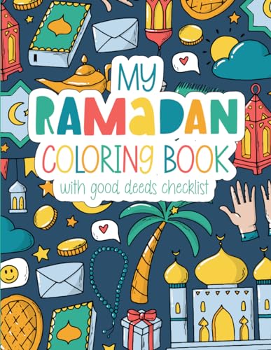 Ramadan Coloring Book: Ramadan Activity Book for Kids with Ramadan Coloring Pages and Simple Good Deeds Tracker