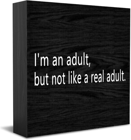Feehiget I'M An Adult, But Not Like A Real Adult Home Office Decor Wooden Box Sign, Decorative Positive Office Desk Accessories Wood Plaque Wood Table Sign For Tv Cabinet Shelf 5 X 5 Inch - color: White 0