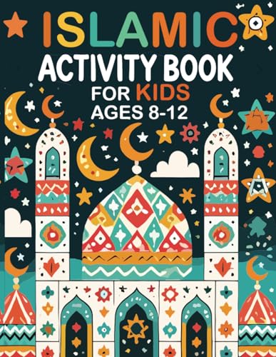 Islamic Activity Book for Kids Ages 8-12: Ramadan Activities Include Five Pillars of Islam, Mazes, Crosswords, Word Search, and Coloring Pages.