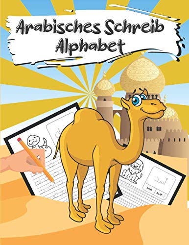 Arabisches Schreib Alphabet: Arbeitsbuch zur Verfolgung von Buchstaben und Zahlen für Kinder im Vorschulalter, Handschriftübungen für Kinder, ... im Alter von 2 bis 6 Jahren (German Edition)