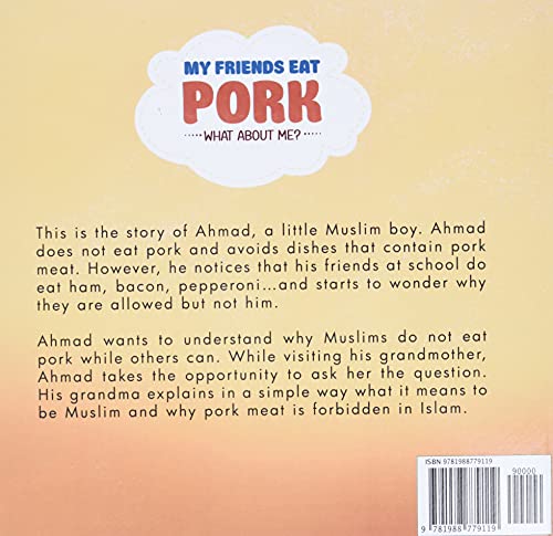 My friends eat pork...What about me?: (Islamic books for kids)