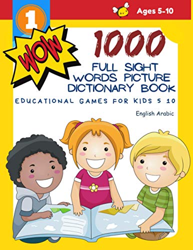 1000 Full Sight Words Picture Dictionary Book English Arabic Educational Games for Kids 5 10: First Sight word flash cards learning activities to ... your child to read short sentences strips