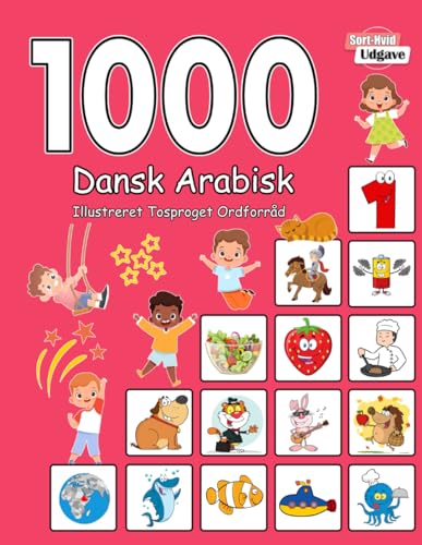 1000 Dansk Arabisk Illustreret Tosproget Ordforråd (Sort-Hvid Udgave): Danish Arabic language learning (Danish Edition)