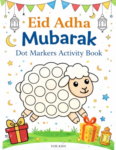 Eid Adha Dot Marker Activity Book for Kids: Do A Dot Coloring Pages for Kids Ages 3-8 | Eid Mubarak Fun (Eid Mubarak Series)