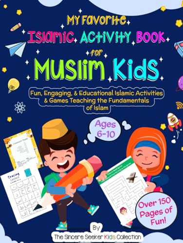 My Favorite Islamic Activity Book for Muslim Kids: Fun, Engaging, & Educational Islamic Activities & Games Teaching the Fundamentals of Islam