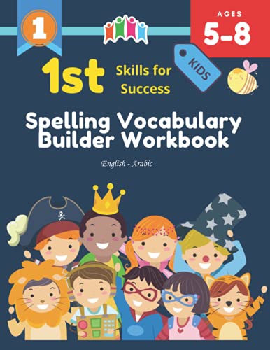 1st Skills for Success Spelling Vocabulary Builder Workbook. English - Arabic Picture Dictionary: Jumbo book 800 essential words with cartoons. Easy ... ages 5-8 | Kindergarten - 2nd Grade