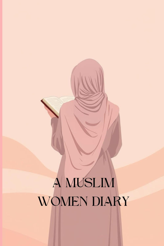 A MUSLIM WOMEN DIARY
