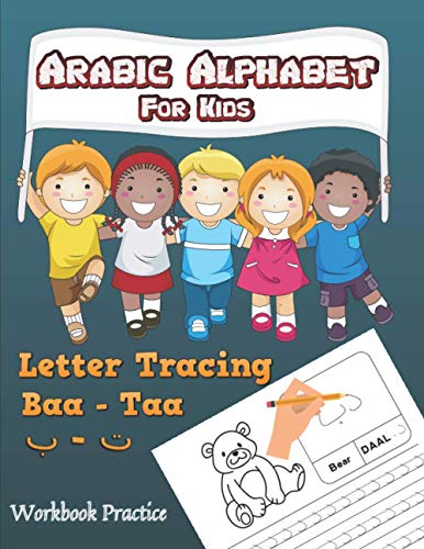 Arabic Alphabet For Kids, Letter Tracing Baa Taa: Write Learn and Color Workbook Practice