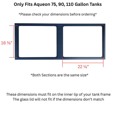 48x18 Aquarium Lid 2 Piece Set – Fits AQUE0N (22 1/8" x 16 3/8" x 3/16" H) Glass Top for 75/90/110 Gallon Tank with Center Brace AG
