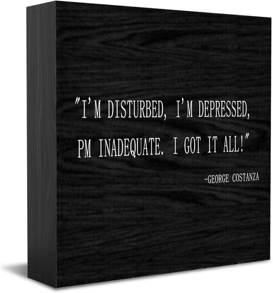 I'M Disturbed, I'M Depressed, Pm Inadequate. I Got It All! Wooden Box Sign Decorative Funny Office Wood Box Sign Home Office Decor Rustic Farmhouse Square Desk Decor Sign For Shelf 5 X 5 Inches - color: White 2