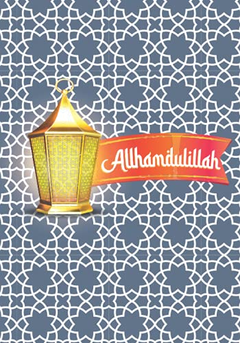 Allhamdulillah: 200 customized ruled blank page, 7"x10"