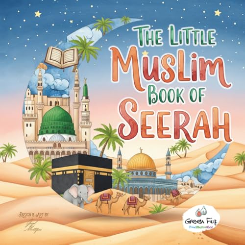 The Little Muslim Book of Seerah (Proud Muslim Kids)