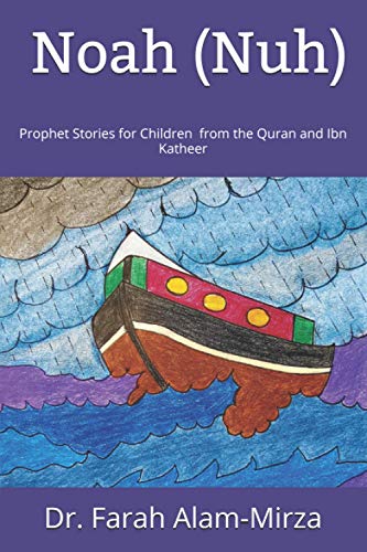 Noah (Nuh): Prophet Stories for Children from the Quran and Ibn Katheer