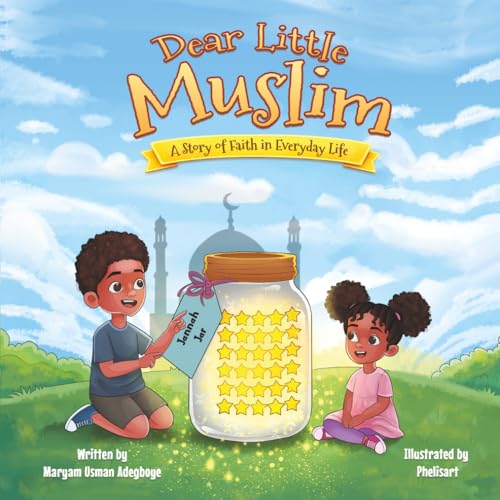 Dear Little Muslim: A Story of Faith in Everyday Life