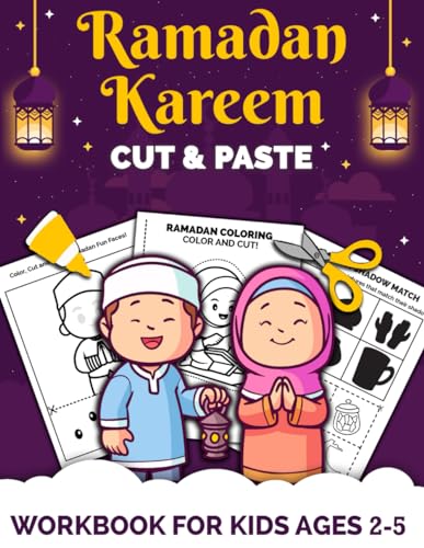 Ramadan Kareem Cut and Paste Workbook for Kids Ages 2-5: Fun and Creative Ramadan Scissor Skills Workbook - A Beautiful Gift Activity Book for Kids, ... Crafts (Scissor Skills Preschool Workbooks)