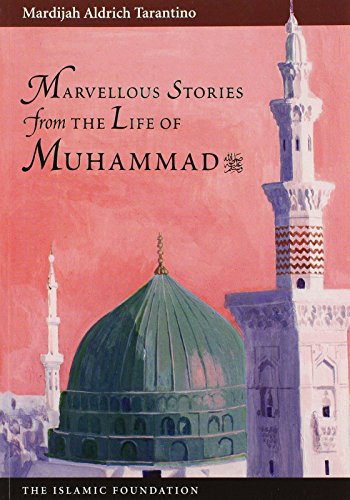 Marvellous Stories From the Life of Muhammad (Muslim Childrens Library)