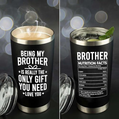 Gifts for Brothers Bros, Being My Brother Is Really The Only Gift You Need 20oz Tumbler, Older Little Siblings Big Brother Cup, Fathers Day Christmas Birthday Gifts for Brother Adult - color: Brother