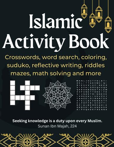 Islamic Activity Book - For All Muslims: An Entertaining Book of Fun, Engaging & Challenging Puzzles, Coloring & Learning