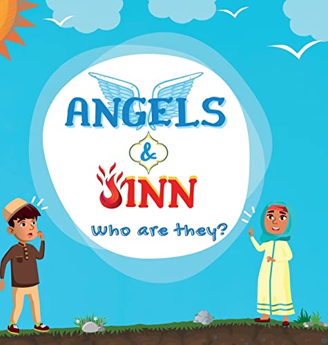 Angels & Jinn; Who are they?: A guide for Muslim kids unfolding Invisible & Supernatural beings created by Allah Al-Mighty (Kids Islamic Learning Collection)