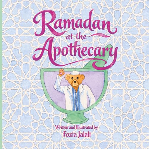 Ramadan at the Apothecary: Islamic Children's Picture Book; Muslim Holidays- Ramadan and Eid; Book About Fasting
