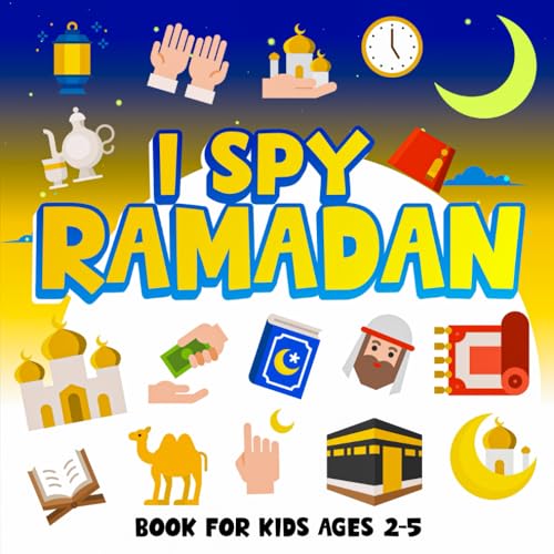 I Spy Ramadan Book For Kids Ages 2-5: Ramadan Activity Book, Educational Alphabet Adventure Picture Book for Muslim Boys and Girls (Ramadan Gifts for Kids)