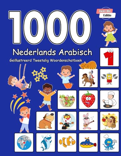 1000 Nederlands Arabisch Geïllustreerd Tweetalig Woordenschatboek (Zwart-Wit Editie): Dutch Arabic Language Learning (Dutch Edition)