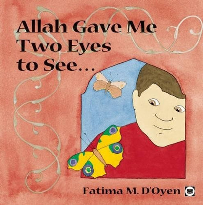 Allah Gave Me Two Eyes to See (Allah the Maker S)