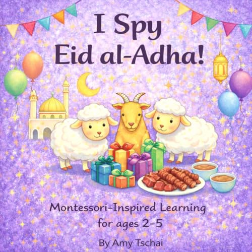 I Spy Eid al-Adha: Montessori-Inspired learning (I Spy for Muslims, Montessori-inspired Learning)