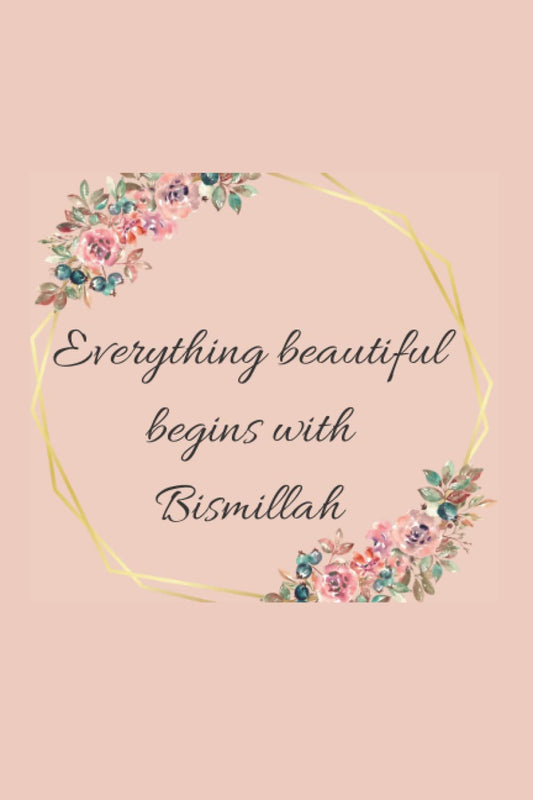 Everything beautiful begins with Bismillah: Notebook Eid gift For Muslimah - 120 blank Lined Pages Perfect Notebook / Journal For Muslim Women, teen girls, bestfriends: Gift Islamic Journal for Women