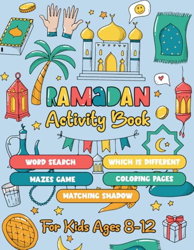 Ramadan Activity Book For Kids Ages 8-12: Fun Islamic Activities Pages (Word search, Mazes, Puzzles, Coloring pages..) To Help Children Learn About Ramadan