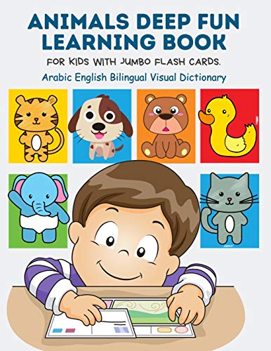Animals Deep Fun Learning Book for Kids with Jumbo Flash Cards. Arabic English Bilingual Visual Dictionary: My Childrens learn flashcards alphabet ... forest, zoo, farm animal metodo montessori