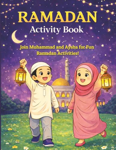 Ramadan Activity Book: Fun and Educational Activities for Kids to Learn About Islam During the Holy Month through Coloring, Word Searches, Crosswords, ... , 71 Pages | Perfect Gift for Kids Aged 5+