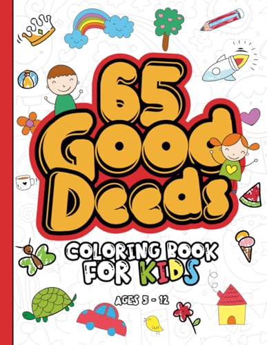 65 Good Deeds Coloring Book for Kids: Made For Muslim Children with Heartwarming Acts of Kindness to Inspire Little Hearts and Foster Compassion (Muslim Kids Activity Books)