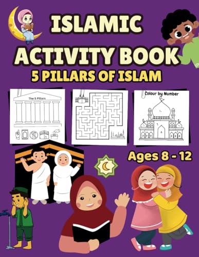 ISLAMIC ACTIVITY BOOK: 5 PILLARS OF ISLAM For Ages 8 -12 Years (kids & Islam)