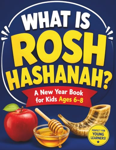 What Is Rosh Hashanah?: A New Year Book for Kids Ages 6–8