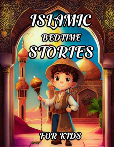 Islamic Bedtime Stories For Kids: Islamic Book For kids prophet stories, Inspirational Islam Short Stories For Ramadan From Quran For Muslim Children Boys And Girls