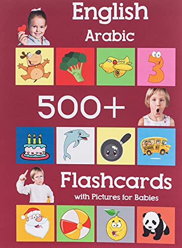 English Arabic 500 Flashcards with Pictures for Babies: Learning homeschool frequency words flash cards for child toddlers preschool kindergarten and kids (Learning flash cards for toddlers)