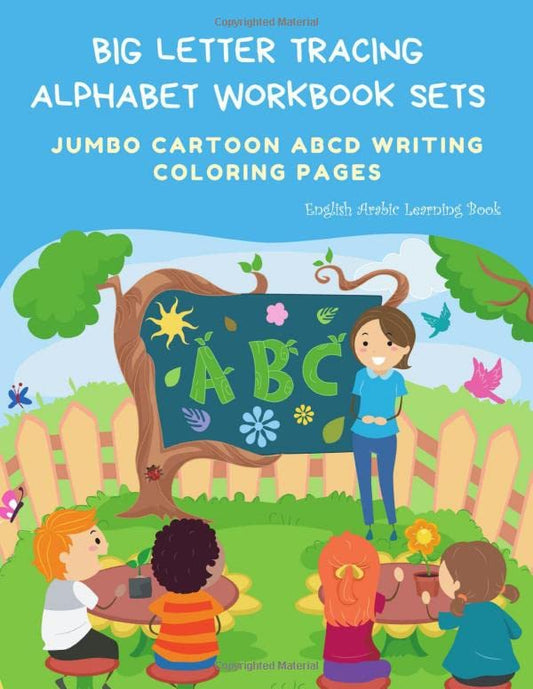 Big Letter Tracing Alphabet Workbook Sets Jumbo Cartoon ABCD Writing Coloring Pages English Arabic Learning Book: Learn to write ABCs handwriting ... preschoolers kindergarten toddlers 3-5 years
