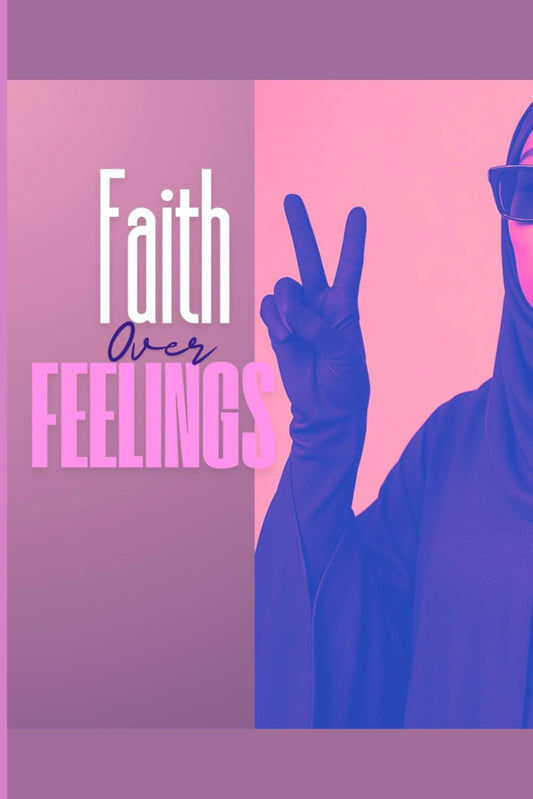 ISLAMIC Notebook: MUSLIM JOURNAL, FAITH OVER FEELINGS GIFT
