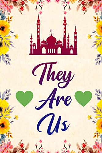 They Are Us: Blank Lined Journal Notebook, 6" x 9", Ruled, Writing Book, Notebook for Muslim, Muslim Gifts