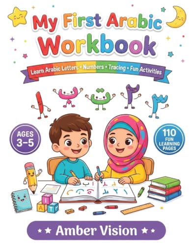 My First Arabic Workbook: Learn Arabic Letters from Alif to Ya with Tracing, Coloring & Fun Activities (My First Arabic Learning Series)