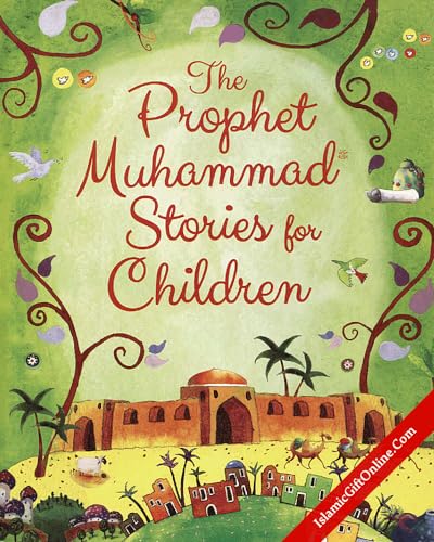 The Prophet Muhammad Stories for Children by Saniyasnain Khan