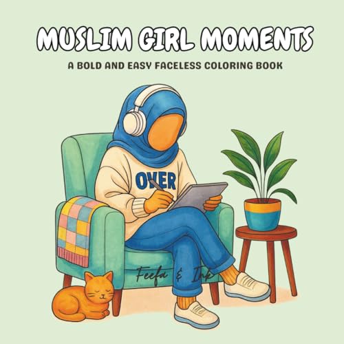 Muslim Girl Moments: Easy Bold and Faceless Coloring Book