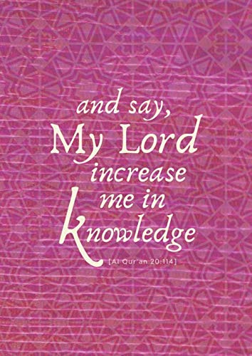 And Say, My Lord Increase Me In Knowledge: A4 Islamic Notebook with Qur’an Verse - Gift for Women, Teachers, Students (Pink)