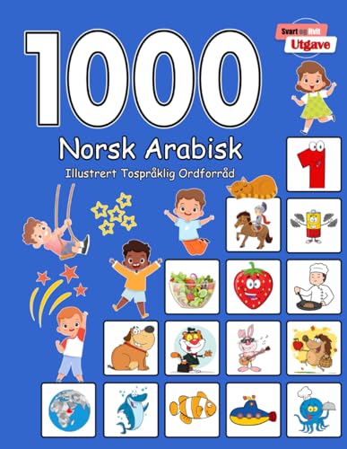 1000 Norsk Arabisk Illustrert Tospråklig Ordforråd (Svart og Hvit Utgave): Norwegian Arabic Language Learning (Norwegian Edition)