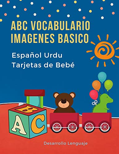 ABC Vocabulario Imagenes Basico Español Urdu Tarjetas de Bebé: Fáciles learning flashcards first words de phonics alfabeto juegos. Libros infantiles ... diccionario en imagenes. (Spanish Edition)